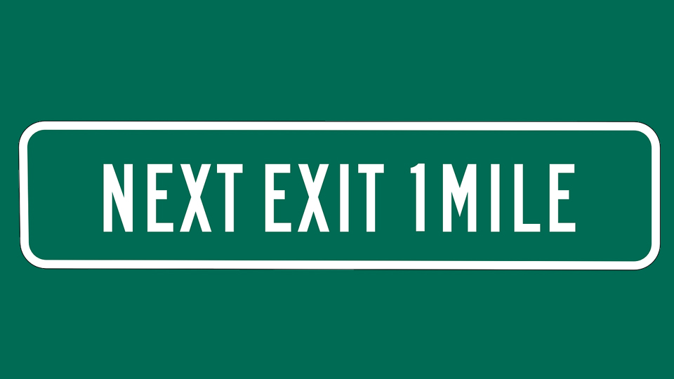 Next Exit One Mile